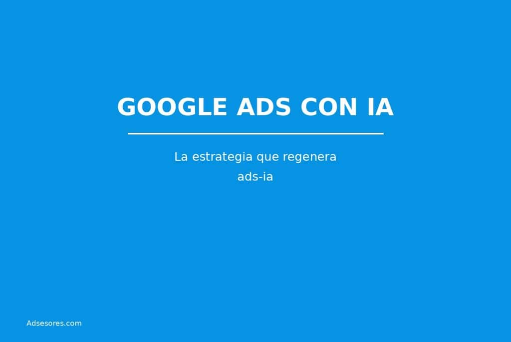 ads ia Asesores Consulting Google Ads