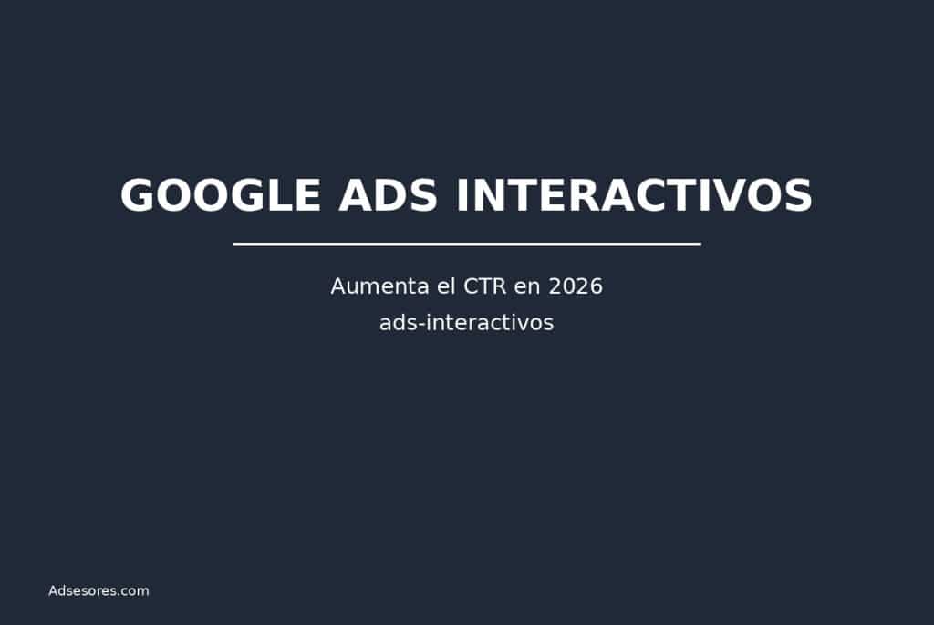 ads interactivos 1 Asesores Consulting Google Ads