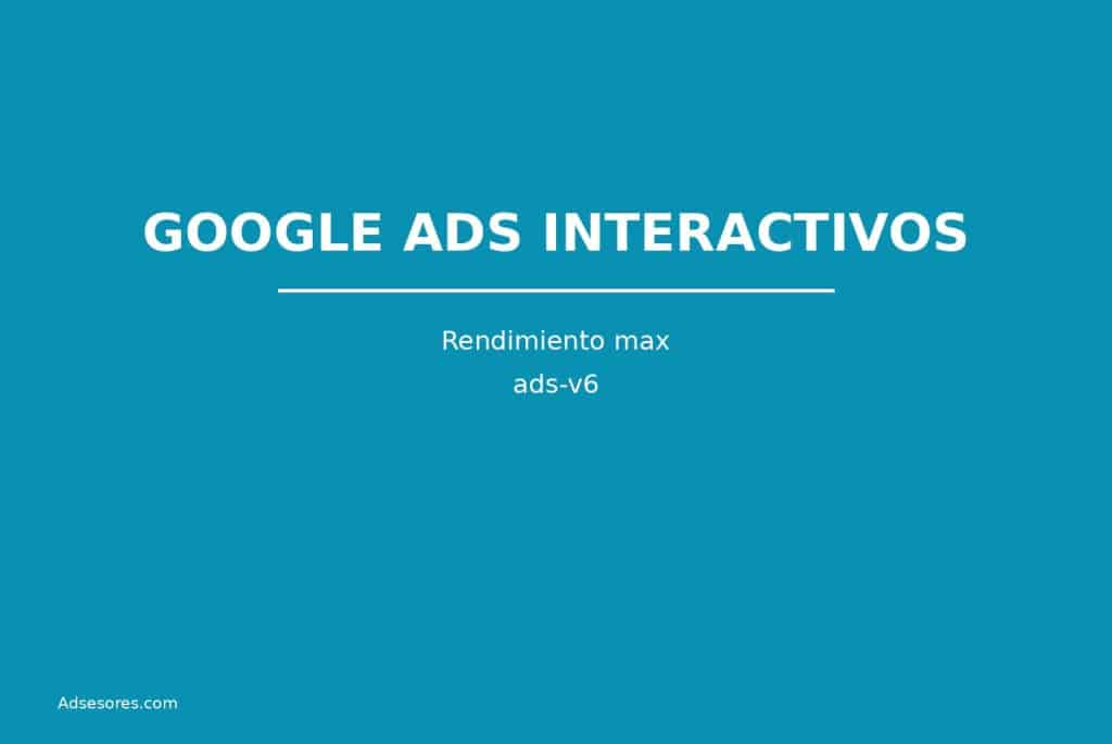 ads v6 Asesores Consulting Google Ads