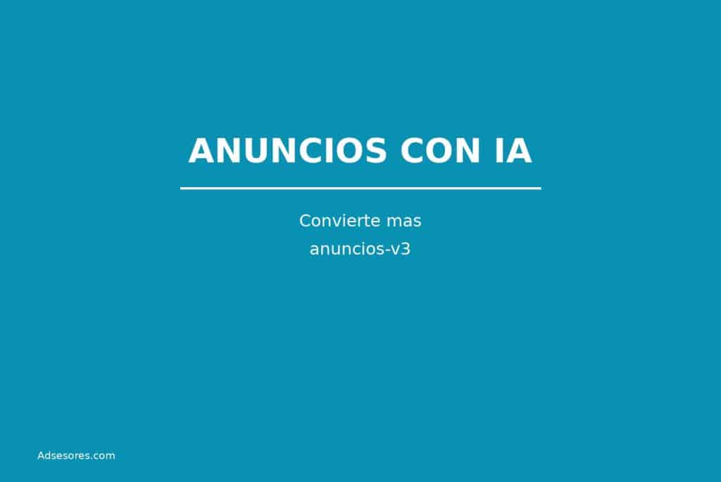 anuncios v3 Asesores Consulting Google Ads