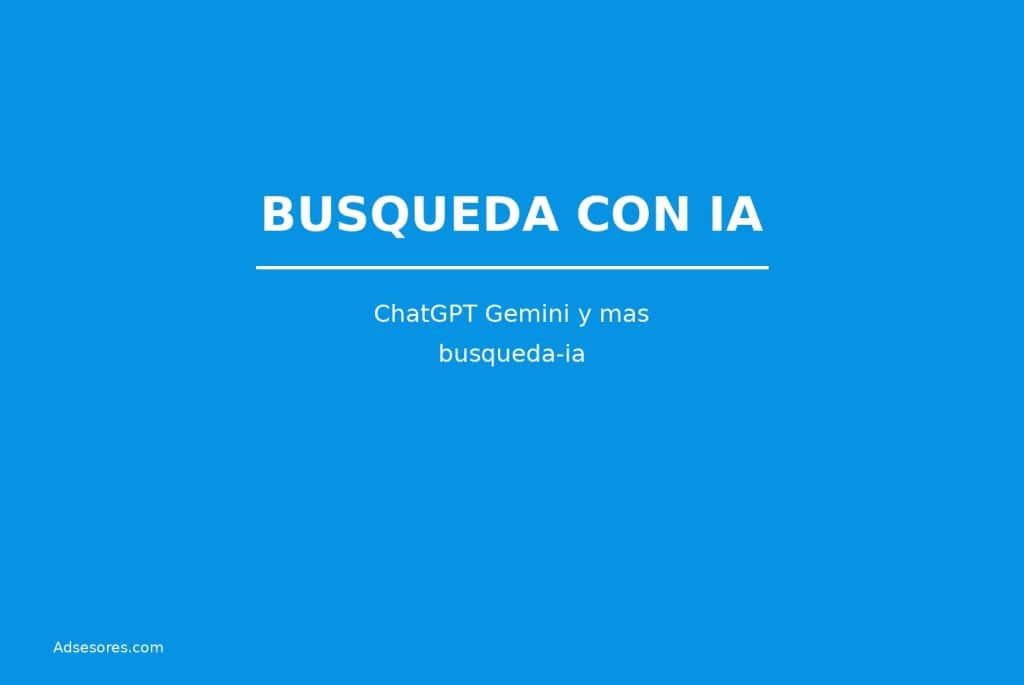 busqueda ia 1 Asesores Consulting Google Ads