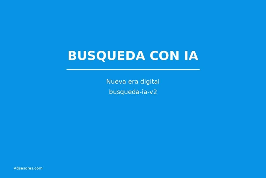 busqueda ia v2 Asesores Consulting Google Ads