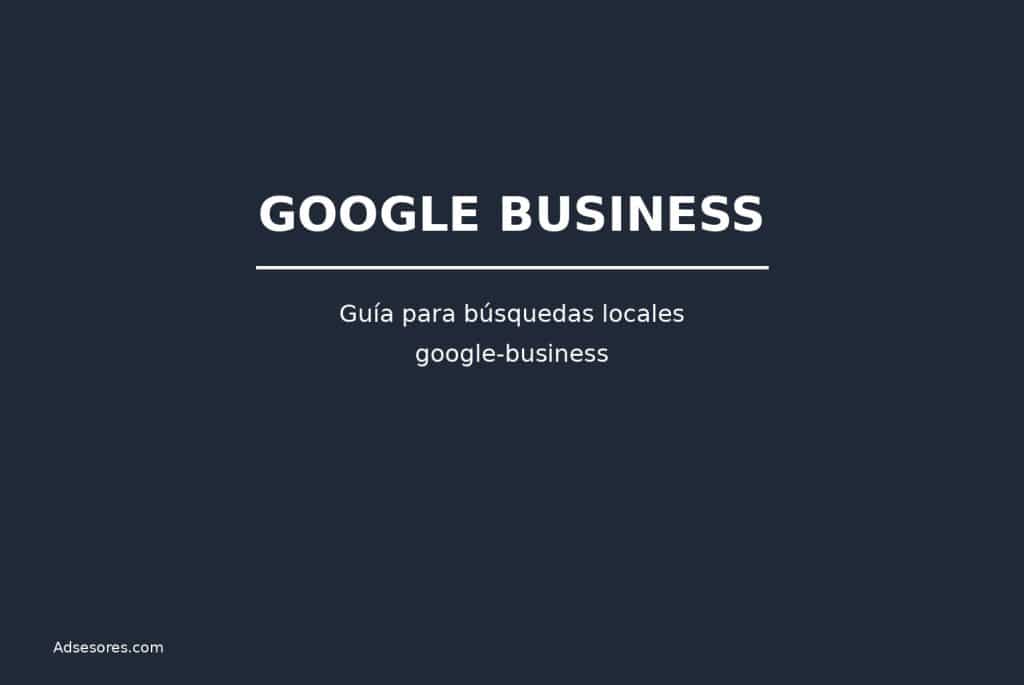 google business Asesores Consulting Google Ads