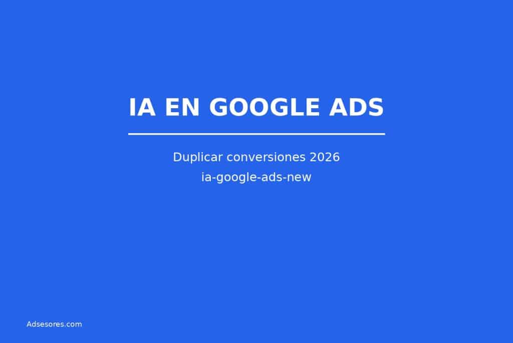 ia google ads new Asesores Consulting Google Ads