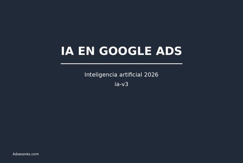 ia v3 Asesores Consulting Google Ads