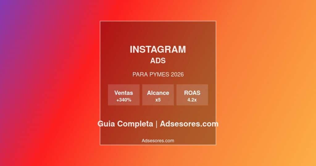 instagram ads pymes 2026 Asesores Consulting Google Ads
