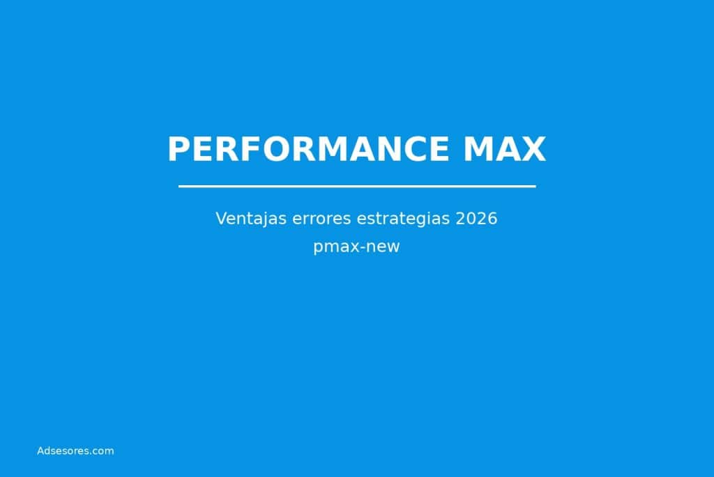 pmax new Asesores Consulting Google Ads