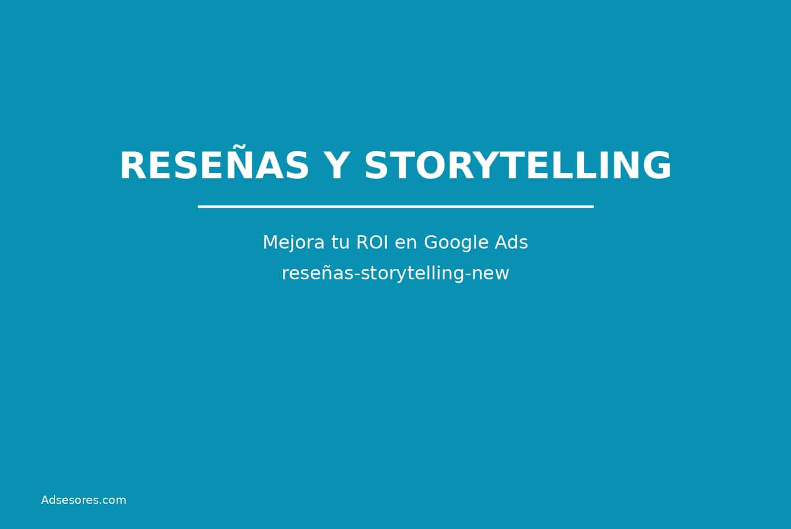 resenas storytelling new Asesores Consulting Google Ads