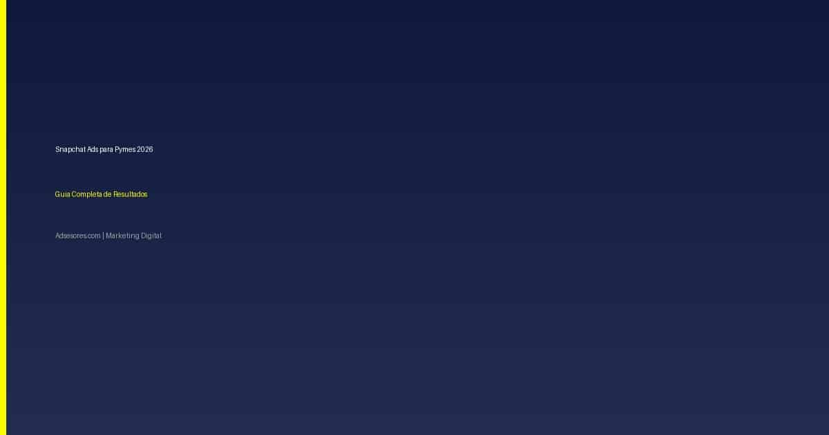 snapchat ads 2 Asesores Consulting Google Ads